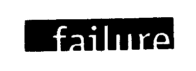 FAILURE