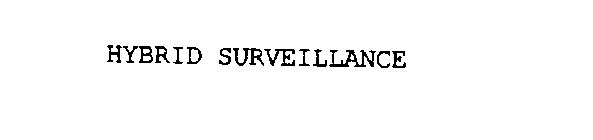 HYBRID SURVEILLANCE