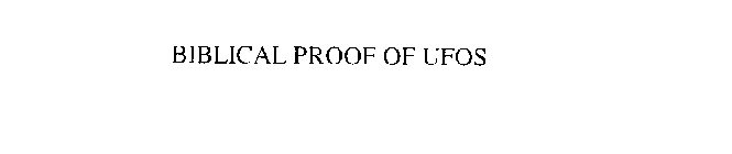 BIBLICAL PROOF OF UFOS