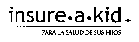 INSURE.A.KID PARA LA SALUD DE SUS HIJOS