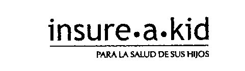 INSURE.A.KID PARA LA SALUD DE SUS HIJOS