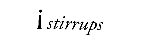 I STIRRUPS