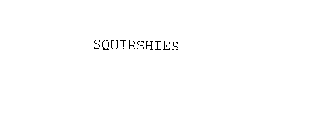 SQUIRSHIES