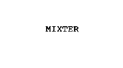 MIXTER