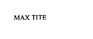 MAX TITE