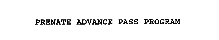 PRENATE ADVANCE PASS PROGRAM