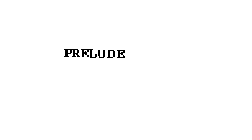 PRELUDE