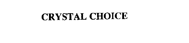 CRYSTAL CHOICE