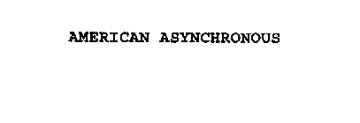 AMERICAN ASYNCHRONOUS