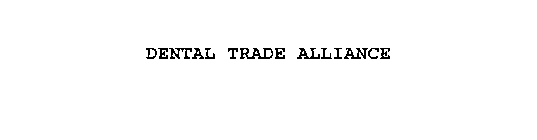 DENTAL TRADE ALLIANCE