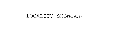 LOCALITY SHOWCASE