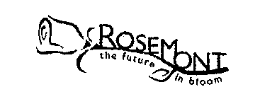 ROSEMONT THE FUTURE IN BLOOM