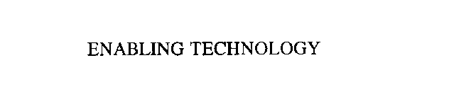 ENABLING TECHNOLOGY