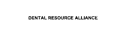 DENTAL RESOURCE ALLIANCE