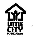 LITTLE CITY FOUNDATION