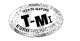 TEEN TO MATURE T-MI ESRB INTERACTIVE