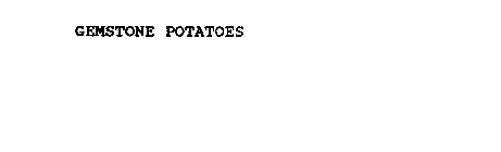 GEMSTONE POTATOES