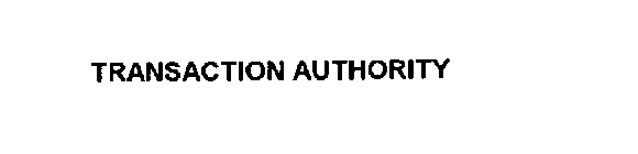 TRANSACTION AUTHORITY