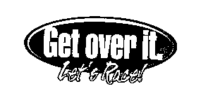 GET OVER IT. LET'S RACE!