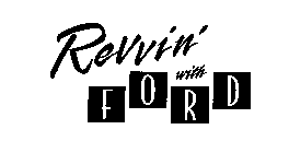 REVVIN' WITH FORD