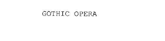 GOTHIC OPERA