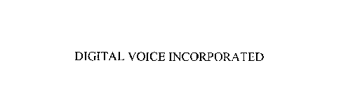 DIGITAL VOICE INCORPORATED