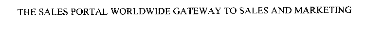 THE SALES PORTAL WORLDWIDE GATEWAY TO SALES AND MARKETING