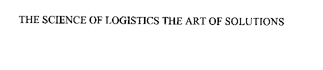 THE SCIENCE OF LOGISTICS THE ART OF SOLUTIONS