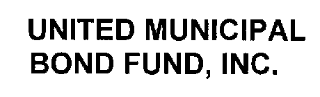 UNITED MUNICIPAL BOND FUND, INC.