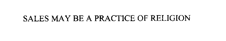 SALES MAY BE A PRACTICE OF RELIGION