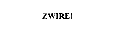 ZWIRE!