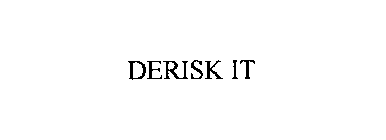 DERISK IT