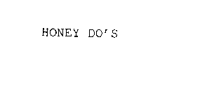 HONEY DO'S