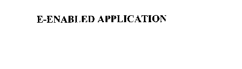 E-ENABLED APPLICATION