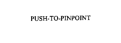 PUSH-TO-PINPOINT