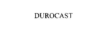 DUROCAST