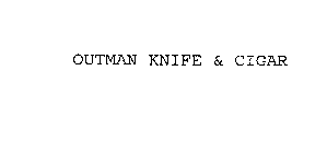 OUTMAN KNIFE & CIGAR