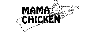 MAMA CHICKEN