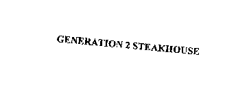 GENERATION 2 STEAKHOUSE