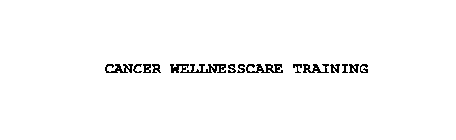 CANCER WELLNESSCARE TRAINING