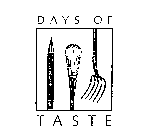 D A Y S O F T A S T E