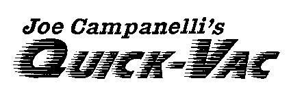 JOE CAMPANELLI'S QUICK-VAC