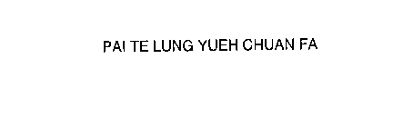 PAI TE LUNG YUEH CHUAN FA