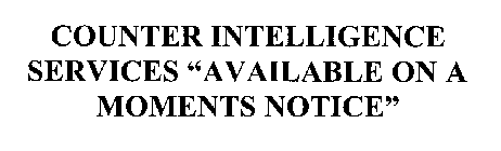 COUNTER INTELLIGENCE SERVICES 