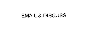 EMAIL & DISCUSS