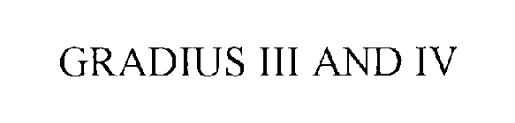 GRADIUS III AND IV