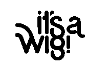 IT'S A WIG!