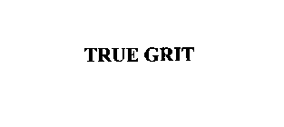 TRUE GRIT