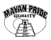 MAYAN PRIDE QUALITY