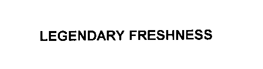 LEGENDARY FRESHNESS